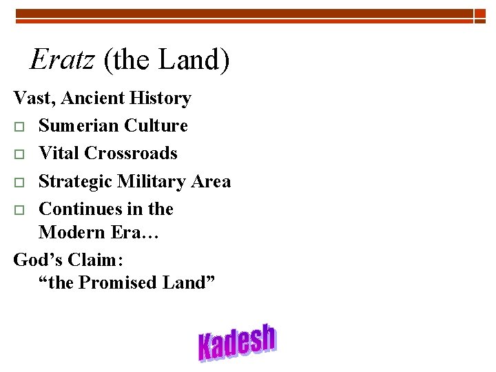 Eratz (the Land) Vast, Ancient History o Sumerian Culture o Vital Crossroads o Strategic