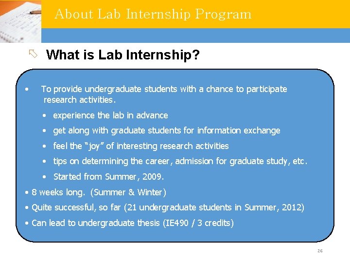 About Lab Internship Program õ What is Lab Internship? • To provide undergraduate students