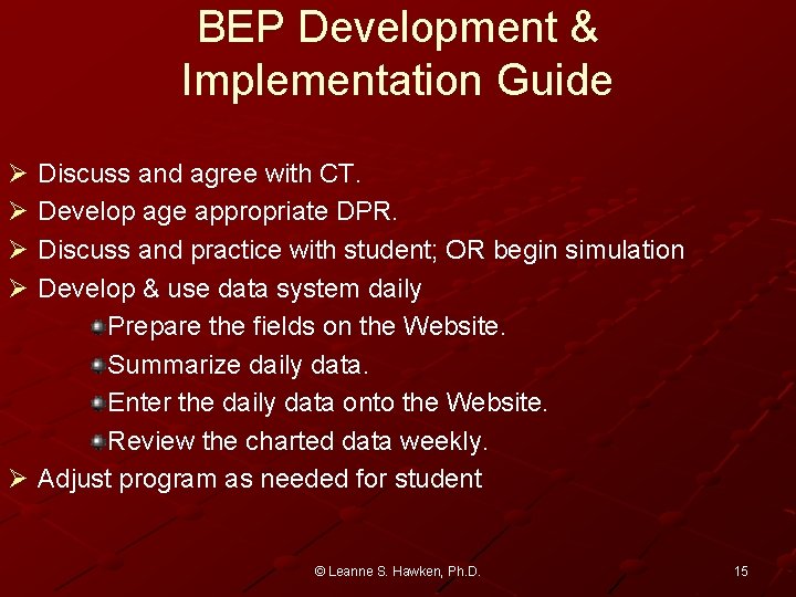 BEP Development & Implementation Guide Ø Ø Discuss and agree with CT. Develop age