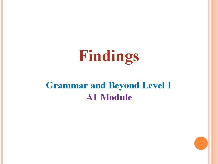 Findings Grammar and Beyond Level 1 A 1 Module 