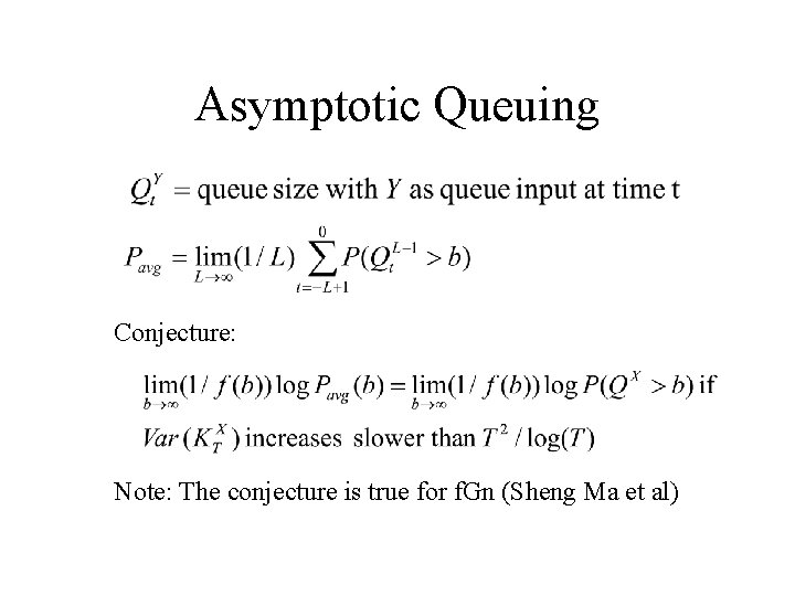Asymptotic Queuing Conjecture: Note: The conjecture is true for f. Gn (Sheng Ma et