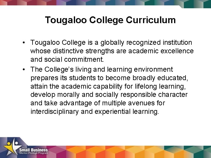 Tougaloo College Curriculum • Tougaloo College is a globally recognized institution whose distinctive strengths