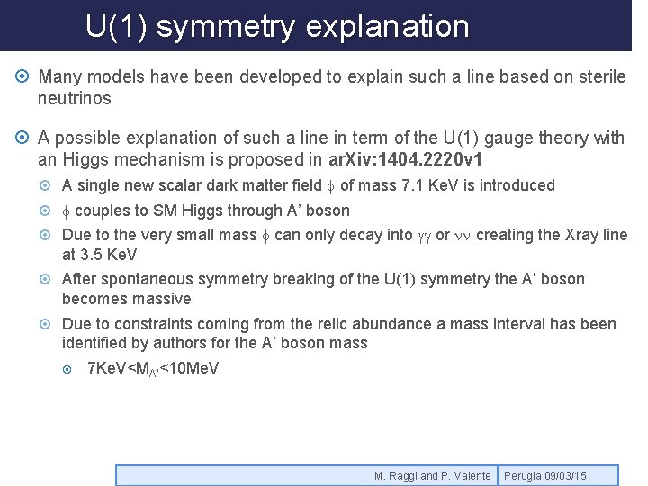 U(1) symmetry explanation Many models have been developed to explain such a line based