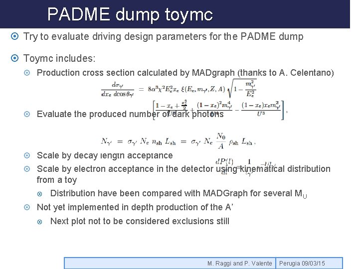 PADME dump toymc Try to evaluate driving design parameters for the PADME dump Toymc