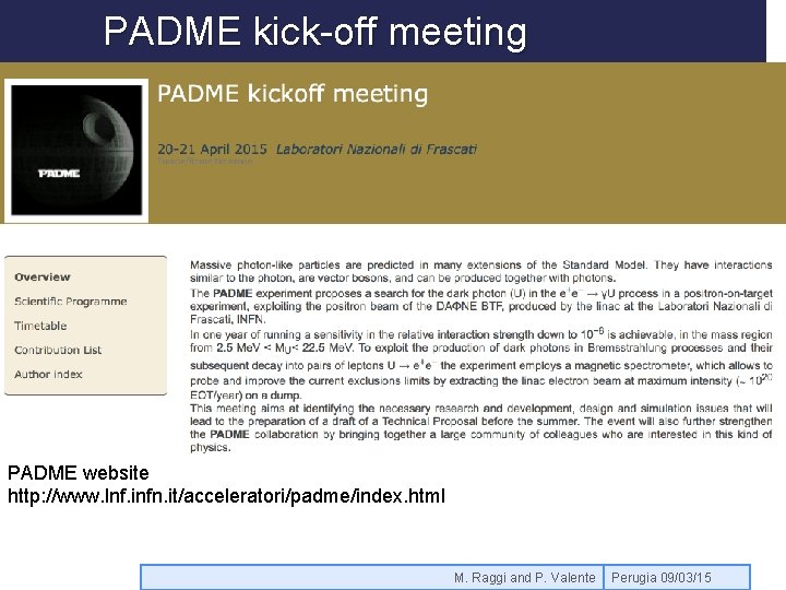PADME kick-off meeting PADME website http: //www. lnf. infn. it/acceleratori/padme/index. html M. Raggi and