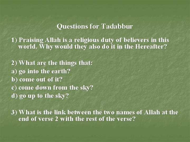 Questions for Tadabbur 1) Praising Allah is a religious duty of believers in this