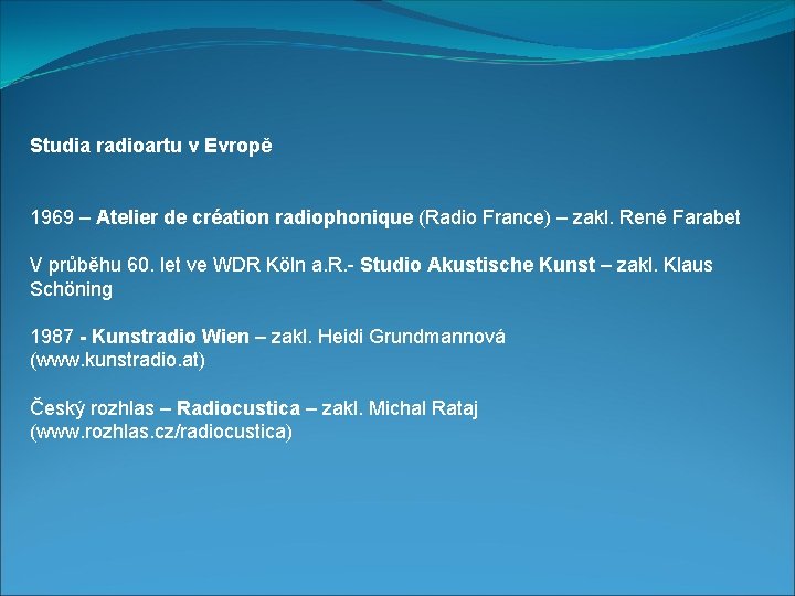 Studia radioartu v Evropě 1969 – Atelier de création radiophonique (Radio France) – zakl.