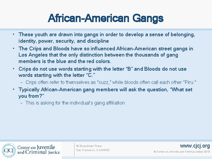 African-American Gangs • These youth are drawn into gangs in order to develop a