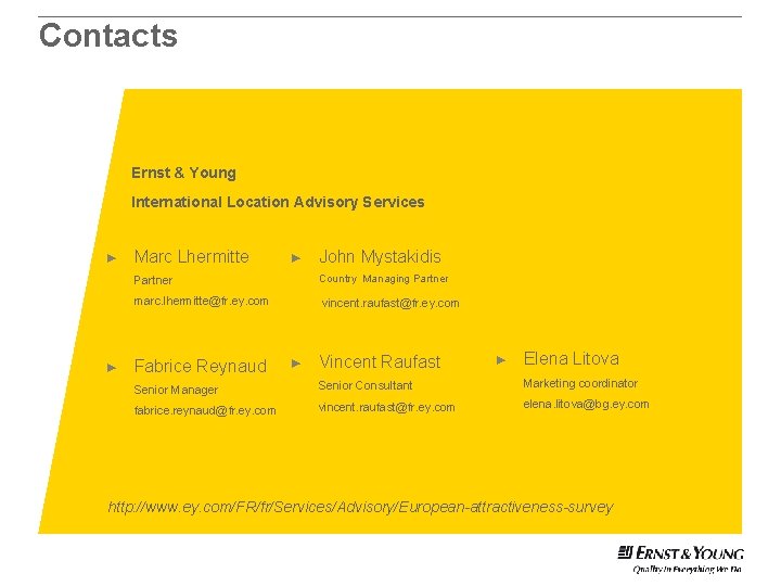 Contacts Ernst & Young International Location Advisory Services ► Marc Lhermitte ► Country Managing Contacts Ernst & Young International Location Advisory Services ► Marc Lhermitte ► Country Managing