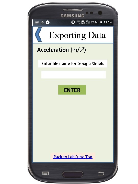 Exporting Data Acceleration (m/s 2) Enter file name for Google Sheets ENTER Back to