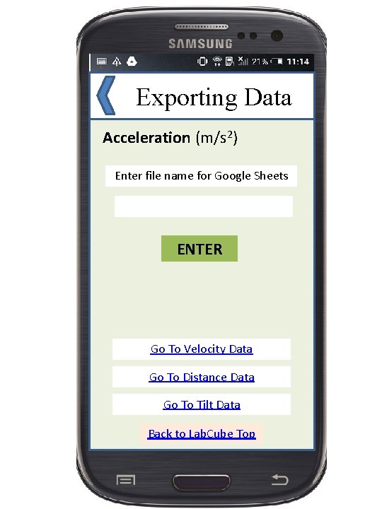 Exporting Data Acceleration (m/s 2) Enter file name for Google Sheets ENTER Go To