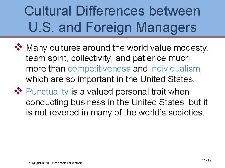 Cultural Differences between U. S. and Foreign Managers v Many cultures around the world