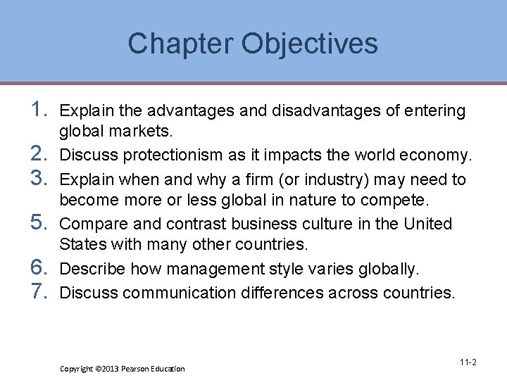 Chapter Objectives 1. 2. 3. 5. 6. 7. Explain the advantages and disadvantages of