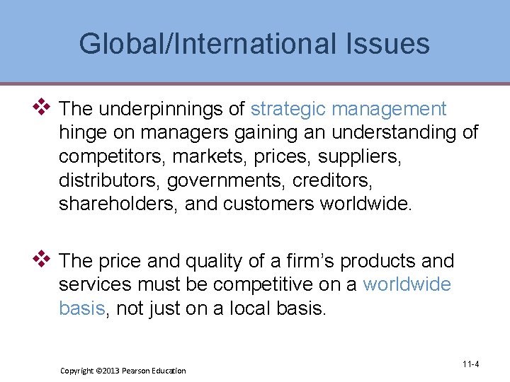 Global/International Issues v The underpinnings of strategic management hinge on managers gaining an understanding