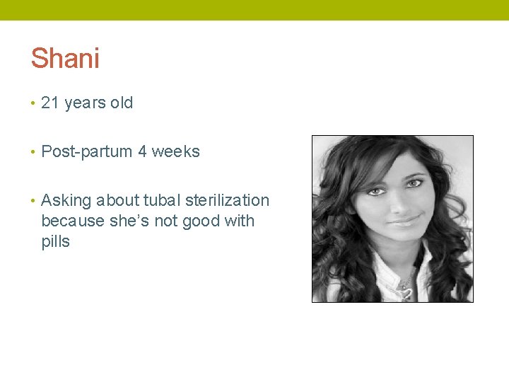 Shani • 21 years old • Post-partum 4 weeks • Asking about tubal sterilization