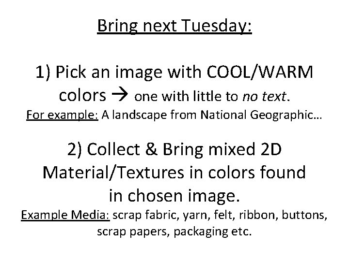 Bring next Tuesday: 1) Pick an image with COOL/WARM colors one with little to