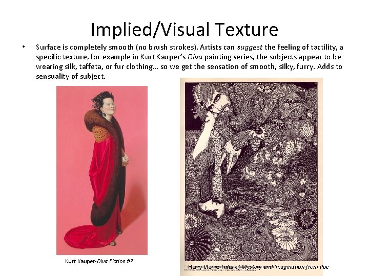 Implied/Visual Texture • Surface is completely smooth (no brush strokes). Artists can suggest the