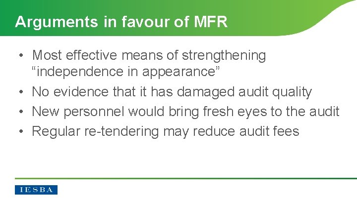 Arguments in favour of MFR • Most effective means of strengthening “independence in appearance”