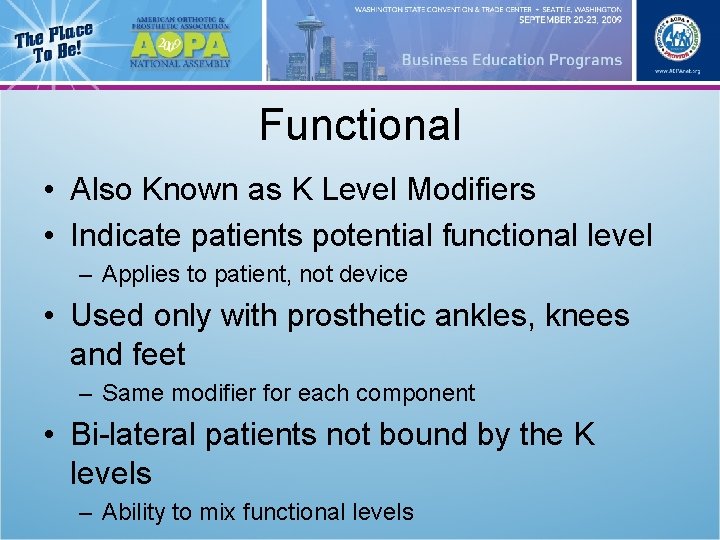 Functional • Also Known as K Level Modifiers • Indicate patients potential functional level