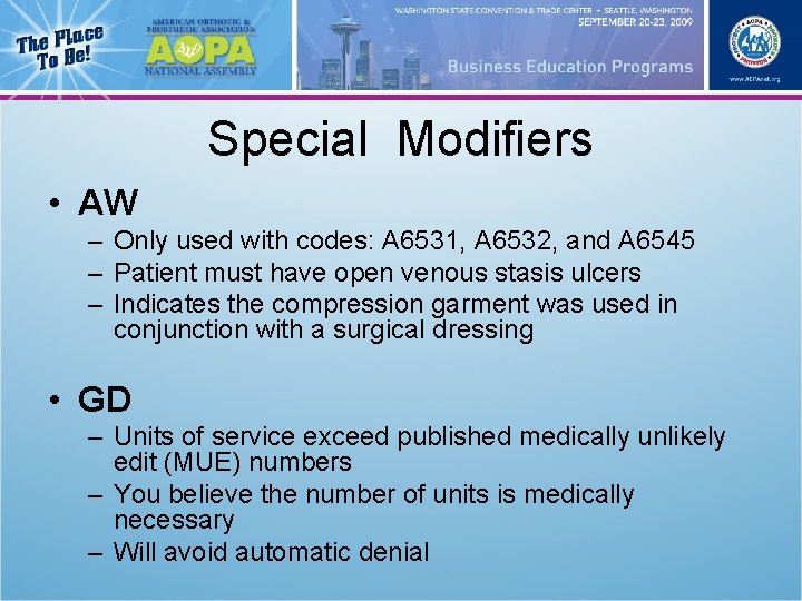 Special Modifiers • AW – Only used with codes: A 6531, A 6532, and