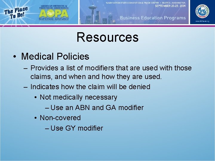 Resources • Medical Policies – Provides a list of modifiers that are used with