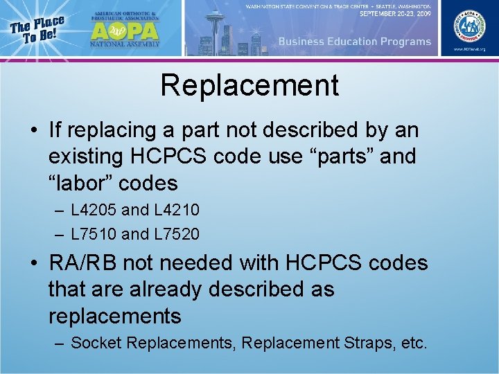 Replacement • If replacing a part not described by an existing HCPCS code use