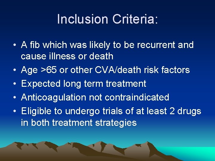 Inclusion Criteria: • A fib which was likely to be recurrent and cause illness