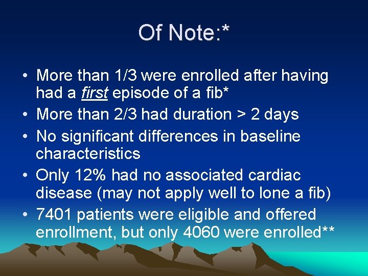 Of Note: * • More than 1/3 were enrolled after having had a first