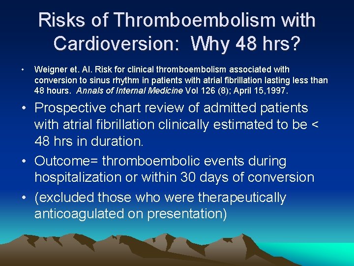 Risks of Thromboembolism with Cardioversion: Why 48 hrs? • Weigner et. Al. Risk for