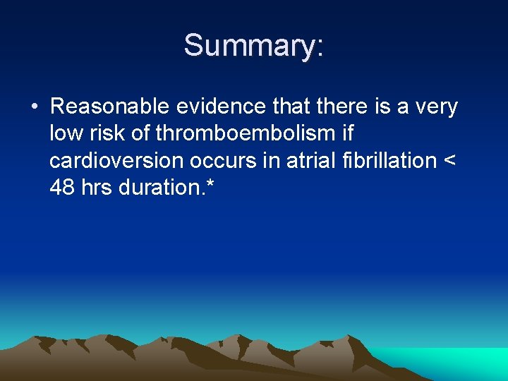 Summary: • Reasonable evidence that there is a very low risk of thromboembolism if