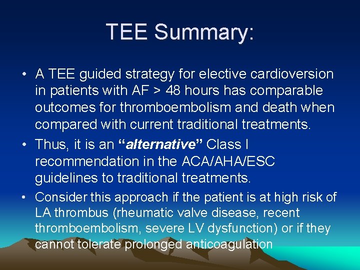 TEE Summary: • A TEE guided strategy for elective cardioversion in patients with AF