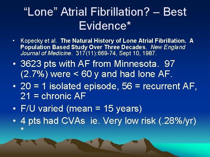 “Lone” Atrial Fibrillation? – Best Evidence* • Kopecky et al. The Natural History of