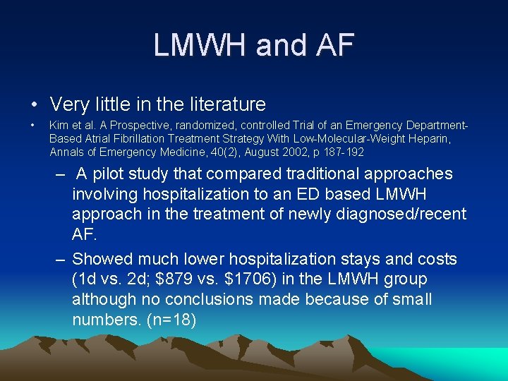 LMWH and AF • Very little in the literature • Kim et al. A