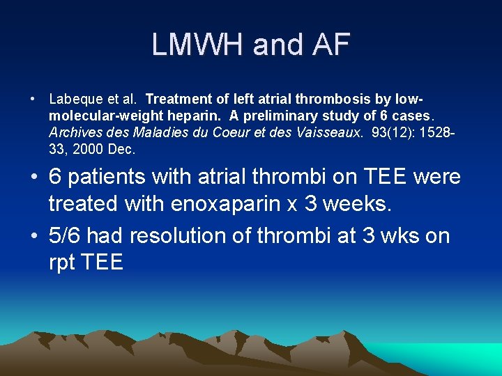 LMWH and AF • Labeque et al. Treatment of left atrial thrombosis by lowmolecular-weight