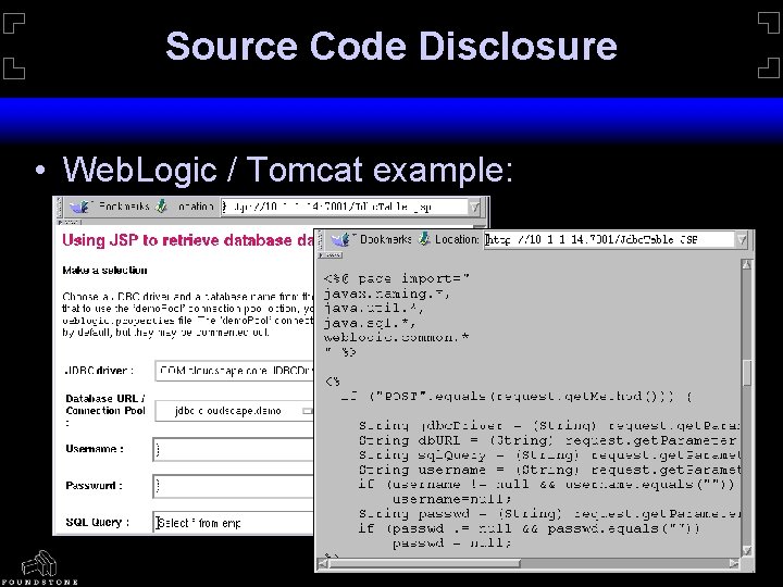 Source Code Disclosure • Web. Logic / Tomcat example: 