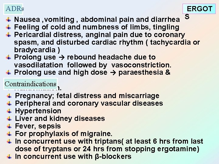 ADRs ERGOT Nausea , vomiting , abdominal pain and diarrhea S Feeling of cold