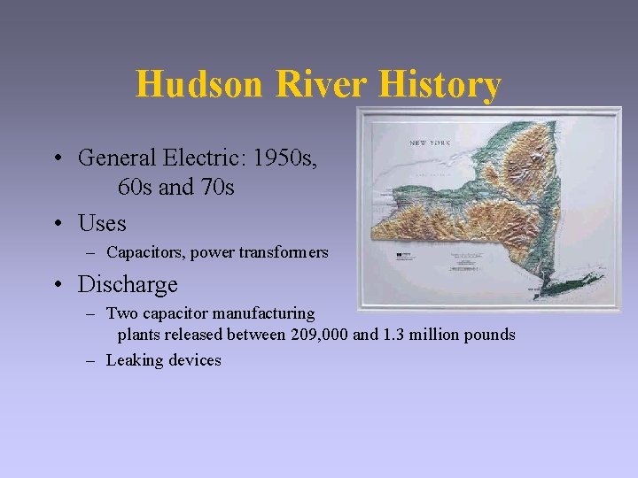 Hudson River History • General Electric: 1950 s, 60 s and 70 s •