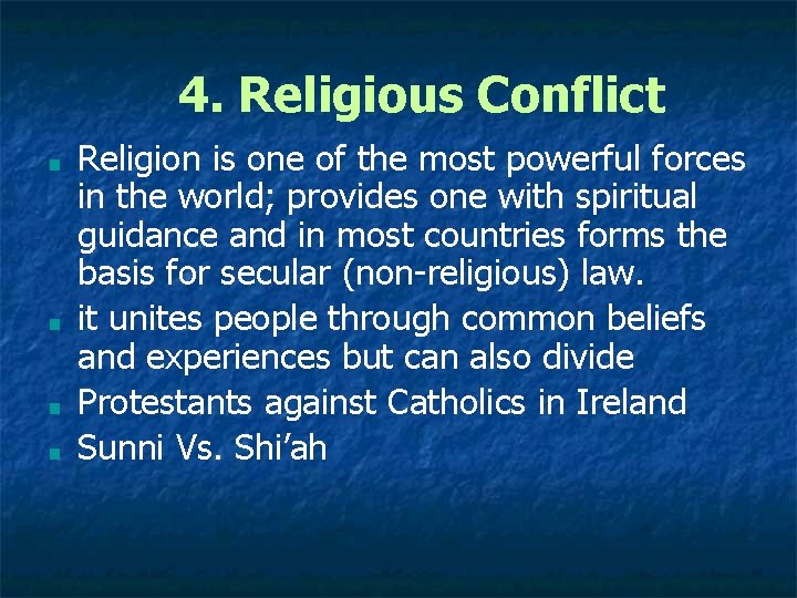 4. Religious Conflict ■ ■ Religion is one of the most powerful forces in