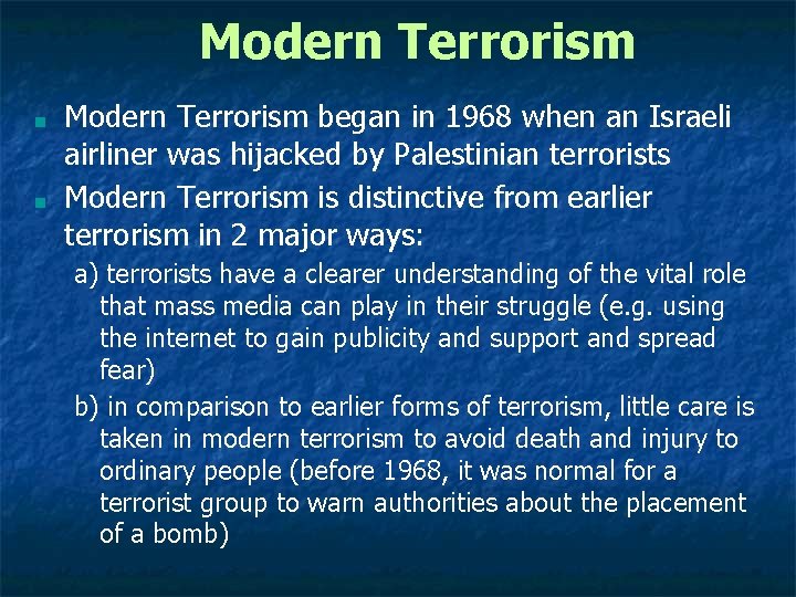 Modern Terrorism ■ ■ Modern Terrorism began in 1968 when an Israeli airliner was