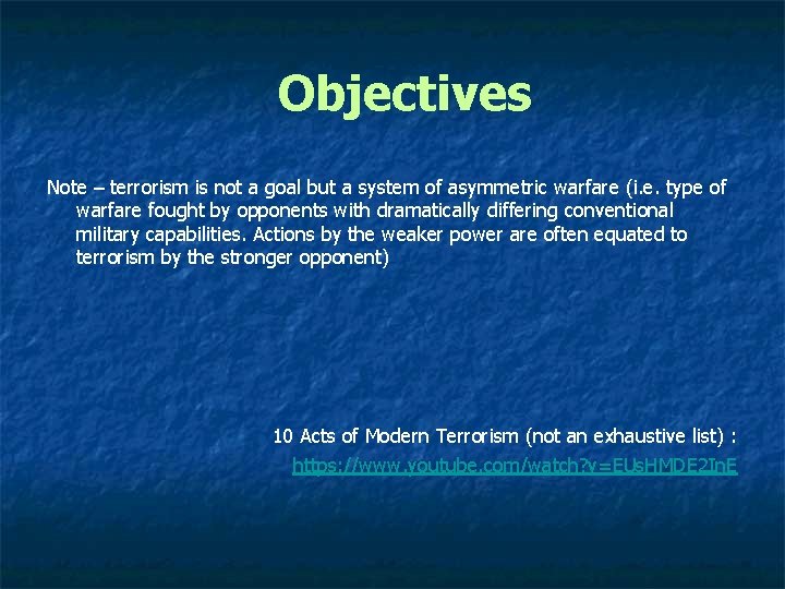 Objectives Note – terrorism is not a goal but a system of asymmetric warfare