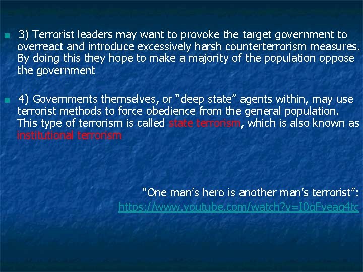 ■ 3) Terrorist leaders may want to provoke the target government to overreact and