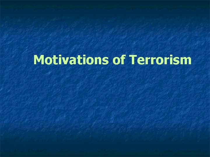 Motivations of Terrorism 