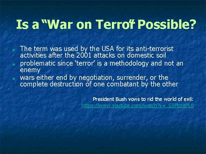 Is a “War on Terror ” Possible? ■ ■ ■ The term was used