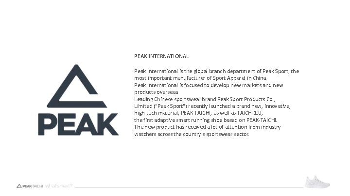 PEAK INTERNATIONAL Peak International is the global branch department of Peak Sport, the most