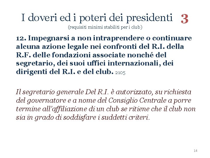 I doveri ed i poteri dei presidenti 3 (requisiti minimi stabiliti per i club)