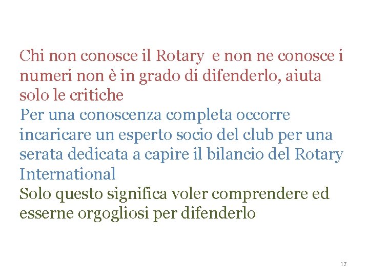 Chi non conosce il Rotary e non ne conosce i numeri non è in