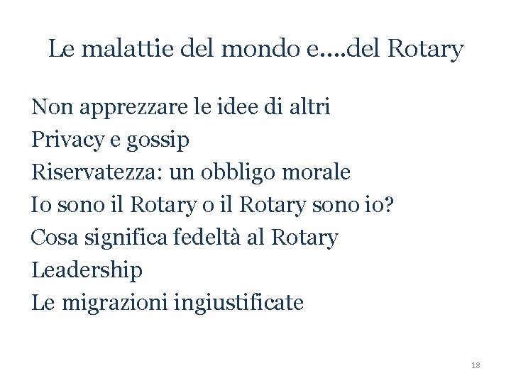 Le malattie del mondo e…. del Rotary Non apprezzare le idee di altri Privacy