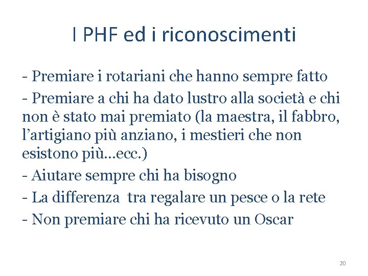 I PHF ed i riconoscimenti - Premiare i rotariani che hanno sempre fatto -