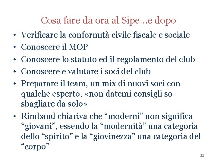 Cosa fare da ora al Sipe…e dopo • • • Verificare la conformità civile