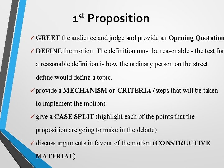 1 st Proposition ü GREET the audience and judge and provide an Opening Quotation